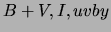 $B + V,I,uvby$