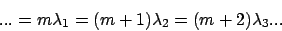 \begin{displaymath}...=m\lambda_1=(m+1)\lambda_2=(m+2)\lambda_3...
\end{displaymath}