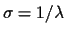 $\sigma = 1/\lambda$