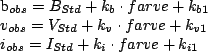 \begin{align}
b_{obs} = B_{Std} + k_b\cdot farve + k_{b1} \\
v_{obs} = V_{St...
...ot farve + k_{v1} \\
i_{obs} = I_{Std} + k_i\cdot farve + k_{i1}
\end{align}